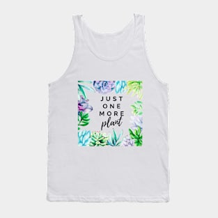 Just One More Plant Tank Top